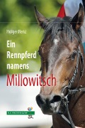 Cover-Bild zum Titel 'Ein Rennpferd names Millowitsch' von 'Holger Renz'