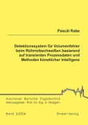 Cover-Bild zum Titel 'Detektionssystem für Volumenfehler beim Rührreibschweißen basierend auf transienten Prozessdaten und Methoden künstlicher Intelligenz' von 'Pascâl Rabe'