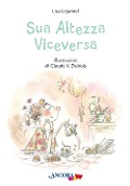 Sua altezza viceversa - Lisa Lejamtel