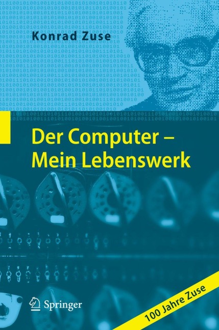 Der Computer - Mein Lebenswerk - Konrad Zuse