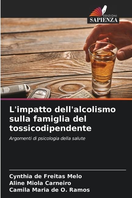 L'impatto dell'alcolismo sulla famiglia del tossicodipendente - Cynthia de Freitas Melo, Aline Miola Carneiro, Camila Maria de O. Ramos