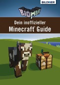 Cover-Bild zum Titel 'BIOMIA - Dein inoffizieller Minecraft Guide' von 'Andreas Zintzsch, Aaron Kübler, Anja Schmid'
