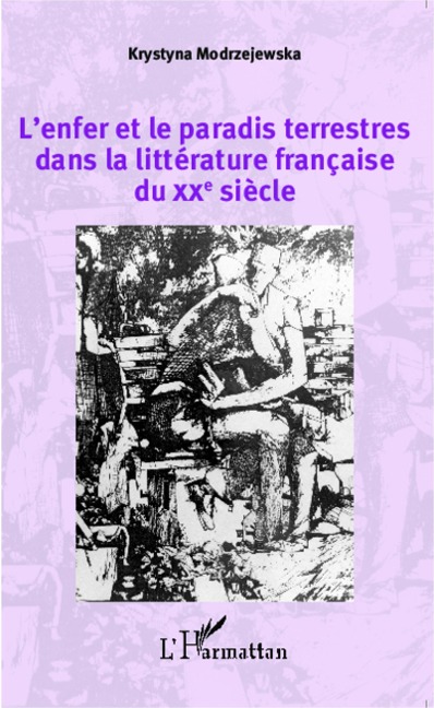 L'enfer et le paradis terrestres dans la littérature française du XXe siècle - Modrzejewska