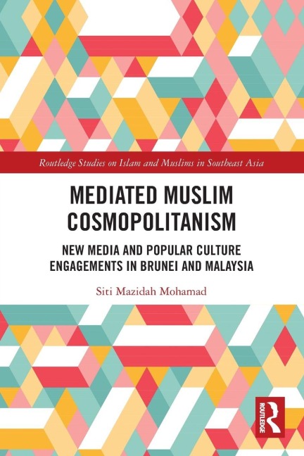 Mediated Muslim Cosmopolitanism - Siti Mazidah Mohamad
