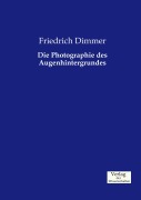 Cover-Bild zum Titel 'Die Photographie des Augenhintergrundes' von 'Friedrich Dimmer'