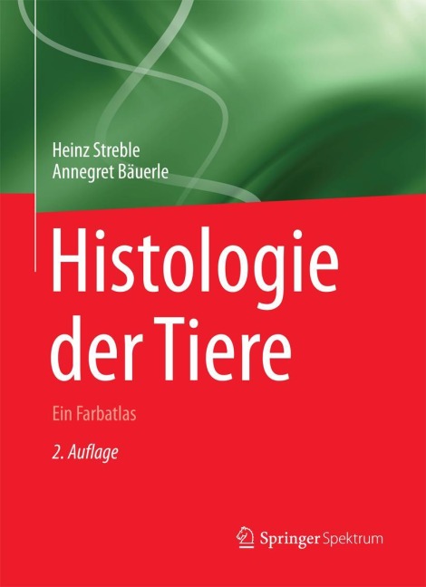 Histologie der Tiere - Annegret Bäuerle, Heinz Streble