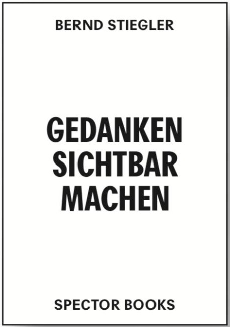 Gedanken sichtbar machen. Oscar Gustave Rejlander und die viktorianische Photographie - Bernd Stiegler