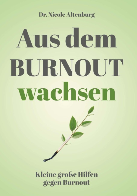 Aus dem Burnout wachsen - Nicole Altenburg