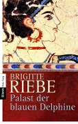 Palast der blauen Delphine - Brigitte Riebe