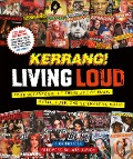 Cover-Bild zum Titel 'Kerrang! Living Loud' von 'Kerrang!, Nick Ruskell'