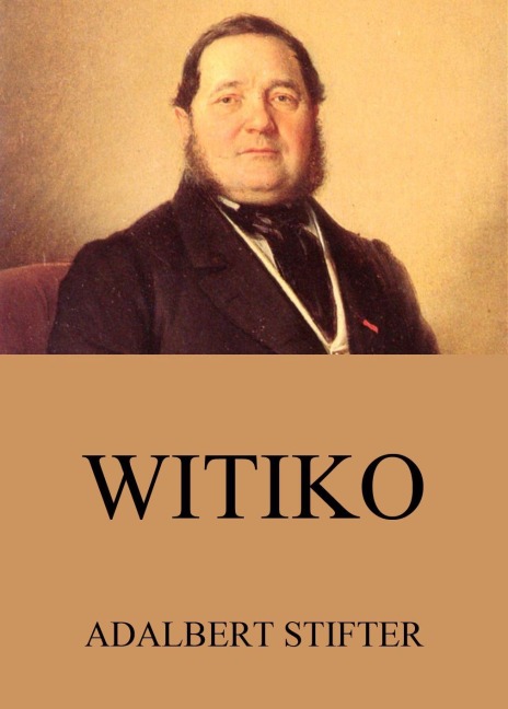 Witiko - Adalbert Stifter