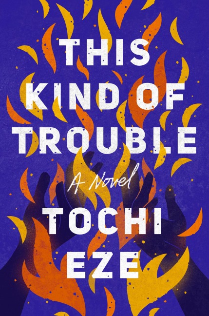 This Kind of Trouble - Tochi Eze
