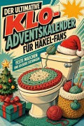 Cover-Bild zum Titel 'Der ultimative Klo-Adventskalender für Häkel-Fans' von 'Alice Schmidt'