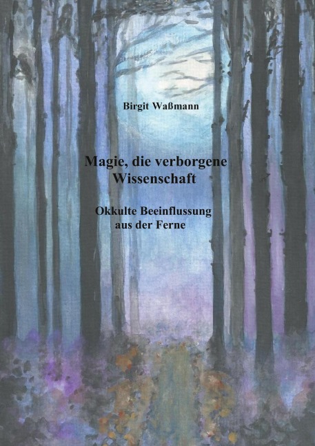 Magie, die verborgene Wissenschaft - Birgit Waßmann