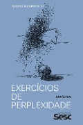 Cover-Bild zum Titel 'Exercícios de perplexidade' von 'Mauro Maldonato'