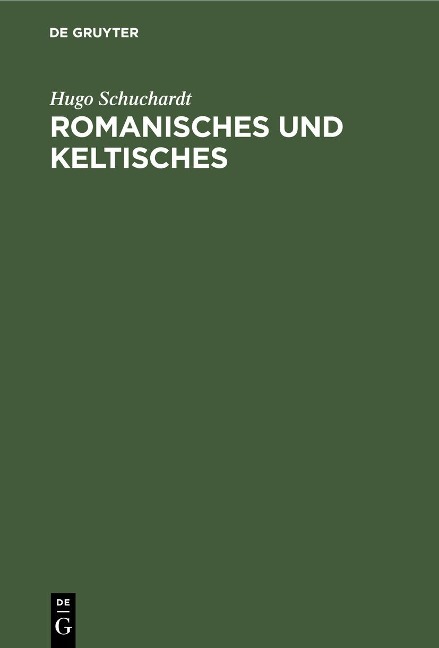 Romanisches und keltisches - Hugo Schuchardt