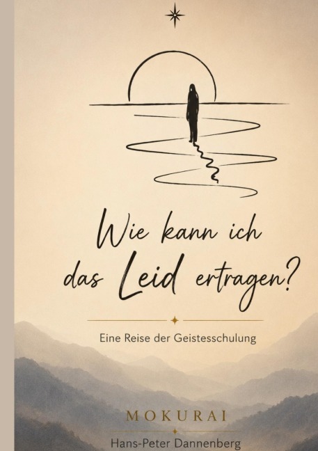 Wie kann ich das Leid ertragen - Hans-Peter Dannenberg "Mokurai"