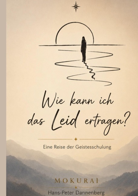 Wie kann ich das Leid ertragen - Hans-Peter Dannenberg "Mokurai"