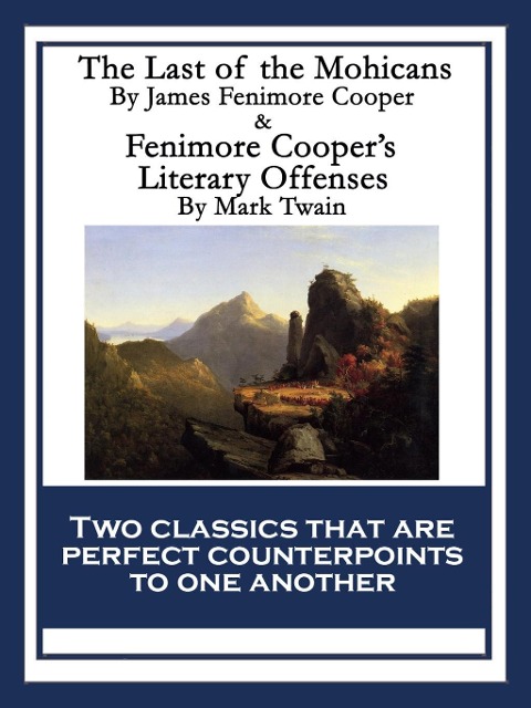 The Last of the Mohicans & Fenimore Cooper's Literary Offenses - James Fenimore Cooper