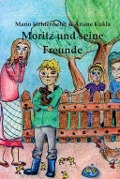 Cover-Bild zum Titel 'Moritz und seine Freunde' von 'Mario Lichtenheldt, Ariane Kukla'
