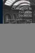 Cover-Bild zum Titel 'Cabinet de M. Paignon Dijonval: État détaillé et raisonné des dessins et estampes dont il est composé le tout gouverne&#' von ''