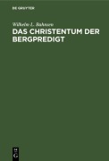 Cover-Bild zum Titel 'Das Christentum der Bergpredigt' von 'Wilhelm L. Bahnsen'