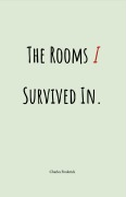 Cover-Bild zum Titel 'The Rooms I Survived In.' von 'Charles Frederick'