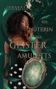 Cover-Bild zum Titel 'Die Hüterin des Geisteramuletts' von 'Johanna Tiefenbacher'