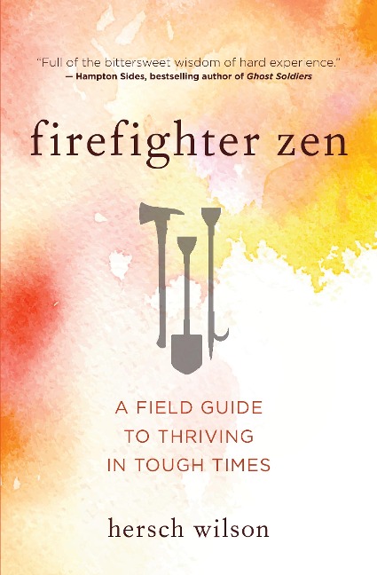Firefighter Zen - Wilson Hersch