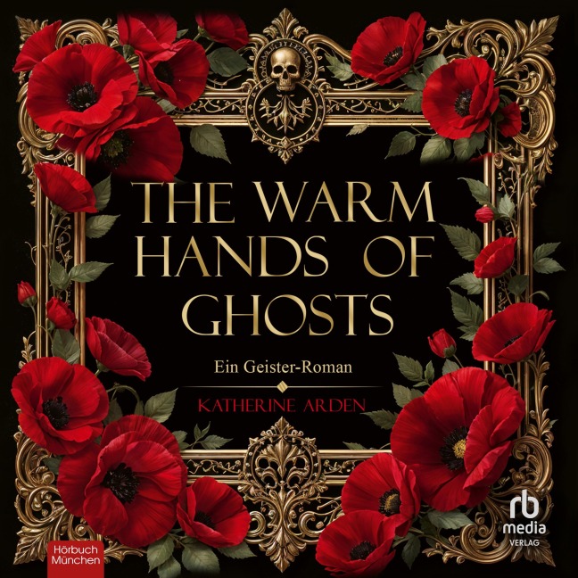 The Warm Hands of Ghosts - Katherine Arden