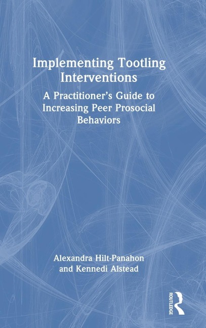 Implementing Tootling Interventions - Alexandra Hilt-Panahon, Kennedi J. Alstead