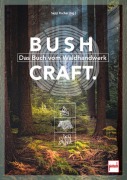Cover-Bild zum Titel 'Bushcraft' von 'Michael Blaumeiser, Markus Graßmann, Susanne Williams, Rocco Hartwig, Detlev Hoppenrath'