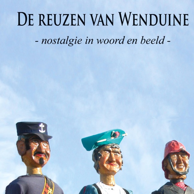 De reuzen van Wenduine - Wim Dewijngaert