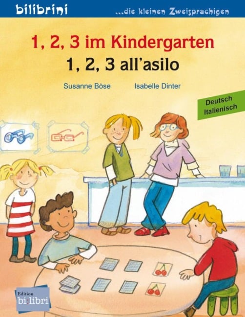 1, 2, 3 im Kindergarten. Kinderbuch Deutsch-Italienisch - Susanne Böse, Isabelle Dinter