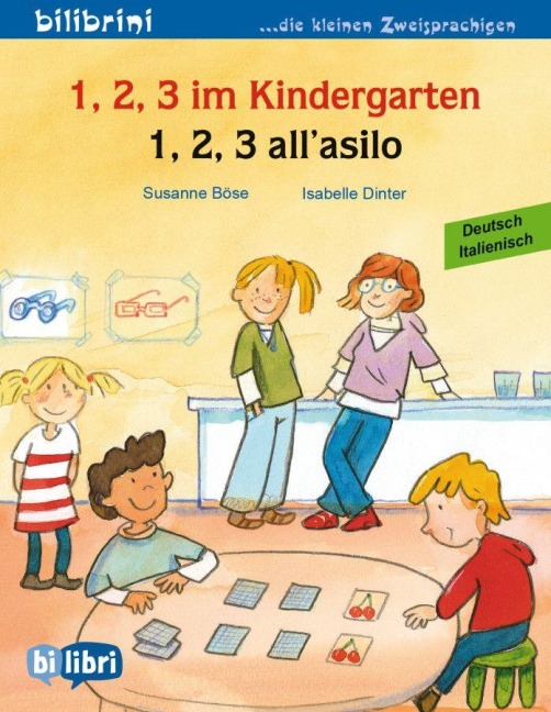 1, 2, 3 im Kindergarten. Kinderbuch Deutsch-Italienisch - Susanne Böse, Isabelle Dinter