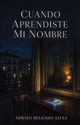 Cover-Bild zum Titel 'Cuando aprendiste mi nombre' von 'Adrián Delgado Alves'