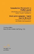 Cover-Bild zum Titel 'Europäisches Privatrecht in Vielfalt geeint - Droit privé européen: l'unité dans la diversité' von ''