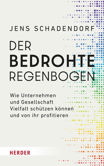 Der bedrohte Regenbogen - Jens Schadendorf