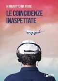 Cover-Bild zum Titel 'Le coincidenze inaspettate' von 'Mariavittoria Fiore'