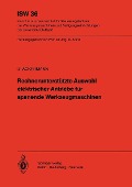Cover-Bild zum Titel 'Rechnerunterstützte Auswahl elektrischer Antriebe für spanende Werkzeugmaschinen' von 'Ulrich Ackermann'