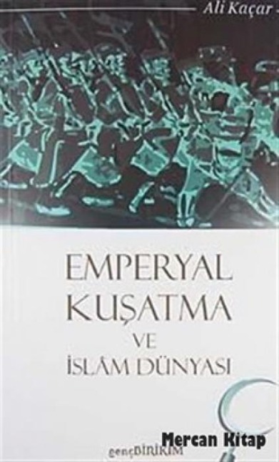 Emperyal Kusatma ve Islam Dünyasi - Ali Kacar