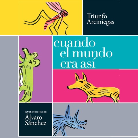 Cuando el mundo era así - Triunfo Arciniegas