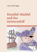 Cover-Bild zum Titel 'Knuddel-Muddel und das Geisterschiff' von 'Heinrich Stüter'