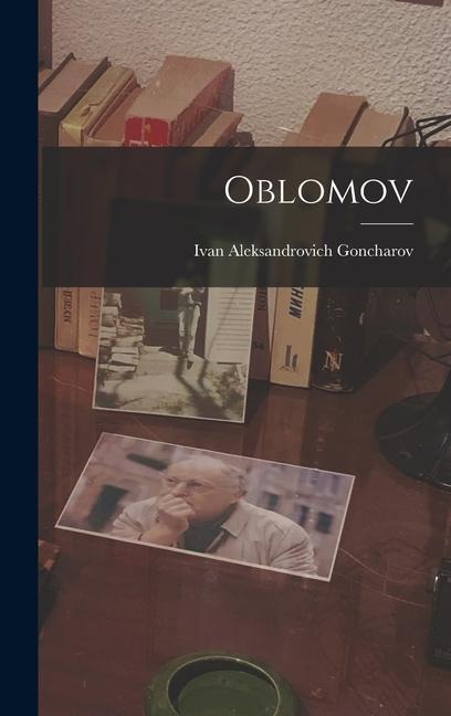 Oblomov - Ivan Aleksandrovich Goncharov