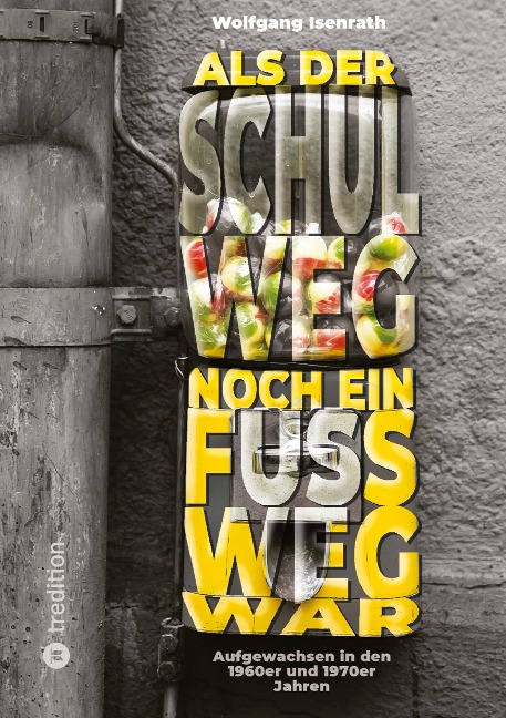 Als der Schulweg noch ein Fußweg war - Wolfgang Isenrath