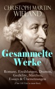 Cover-Bild zum Titel 'Gesammelte Werke: Romane, Erzählungen, Dramen, Gedichte, Märchen, Essays & Übersetzungen (Über 150 Titel in einem Buch)' von 'Christoph Martin Wieland'