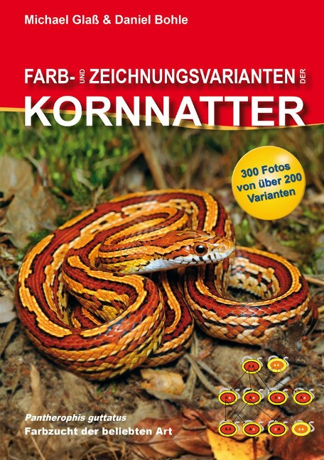Farb- und Zeichnungsvarianten der Kornnatter - Michael Glaß, Daniel Bohle