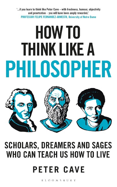 How to Think Like a Philosopher - Peter Cave