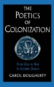Cover-Bild zum Titel 'The Poetics of Colonization' von 'Carol Dougherty'
