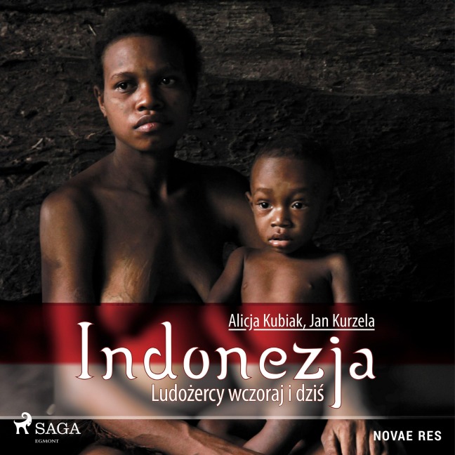 Indonezja. Ludo¿ercy wczoraj i dzi¿ - Alicja Kubiak, Jan Kurzela